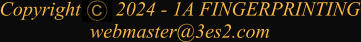 Copyright       2024 - 1A FINGERPRINTING webmaster@3es2.com